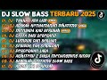 DJ SLOW BASS TERBARU 2025 DJ TAKKAN ADA LAGI DJ ADAKAH KENYAMANAN FULL ALBUM