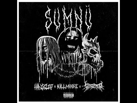 HANISLIP - SUMNÜ (Feat. Sinizter & Killmoore)