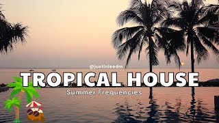 Download lagu Tropical House 2025  🌴 Summer Frequencies 🌴 Chill Music Mix | Justin Lê mp3