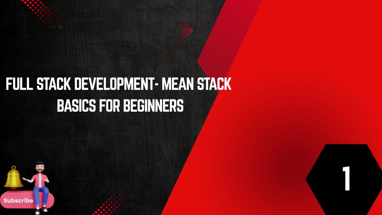 FULL STACK DEVELOPMENT - MEAN STACK BASIC FOR BEGINNERS -EPISODE 1