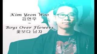 Kim Yeon Woo ~ Boys Over Flowers [김연우 - 꽃보다 남자]