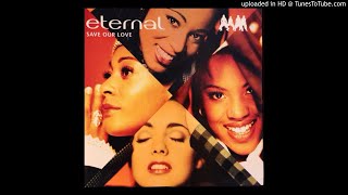 Eternal - Save Our Love (West End D&#39;Rhythm Mix &amp; West End D&#39;Song Mix)
