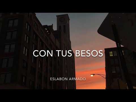 (LETRA) Con Tus Besos-Eslabon Armado [2020]