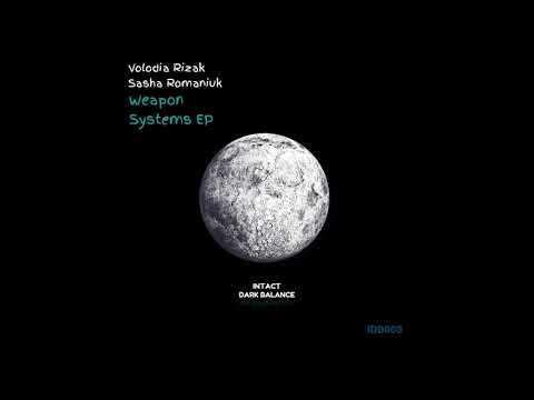 Volodia Rizak, Sasha Romaniuk - Weapon Systems (Original Mix)