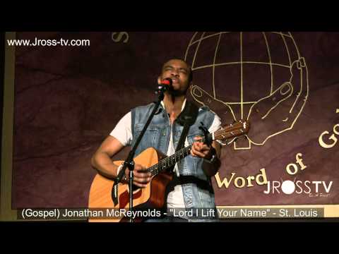 James Ross @ Jonathan McReynolds - Lift Your Name on High" - www.Jross-tv.com