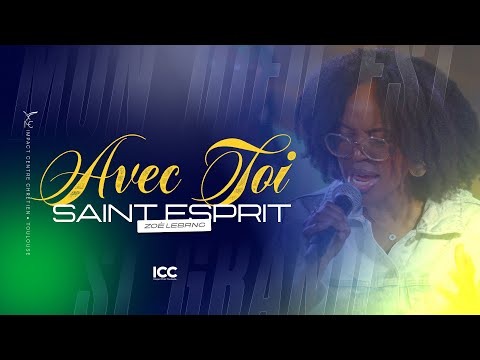 AVEC TOI SAINT ESPRIT | ICC Gospel Choir Toulouse  - ZOÉ LEBANG