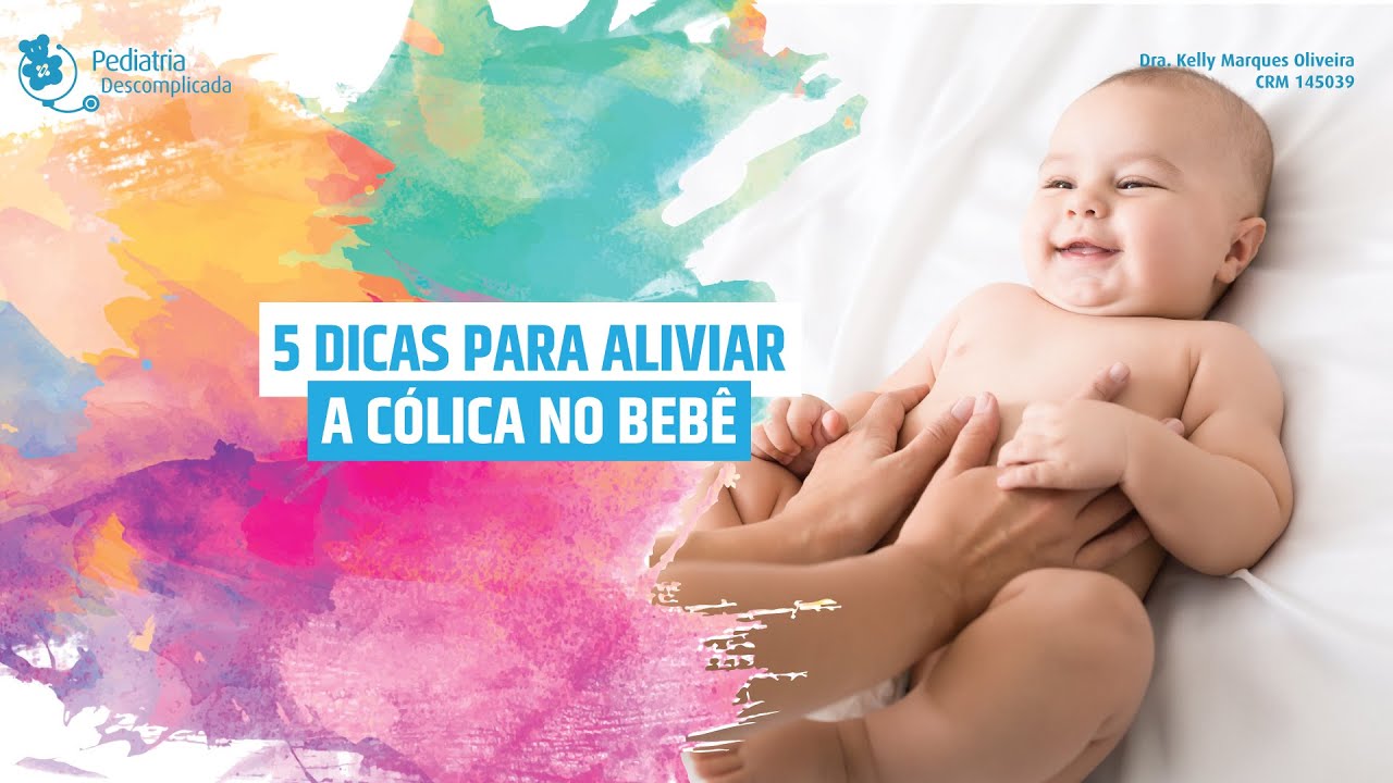 5 DICAS IMPERDÍVEIS PARA ALIVIAR A CÓLICA DO BEBÊ | PEDIATRIA DESCOMPLICADA COM DRA. KELLY!