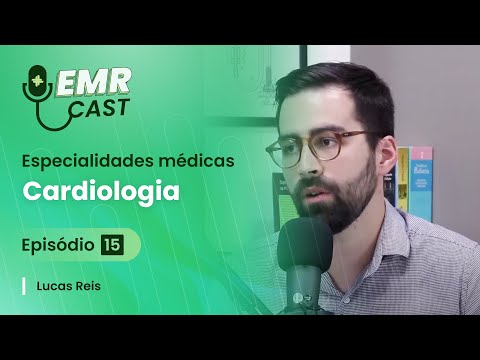 Especialidades Médicas: Cardiologia | EMRCast - Episódio 15