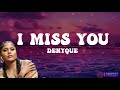 DENYQUE- I MISS YOU(lyrics)