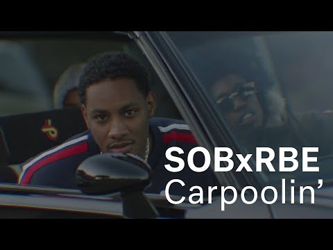 SOB X RBE - Carpoolin’ (Official Video)