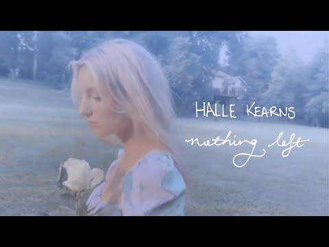 Nothing Left - Halle Kearns (Official Lyric Video)