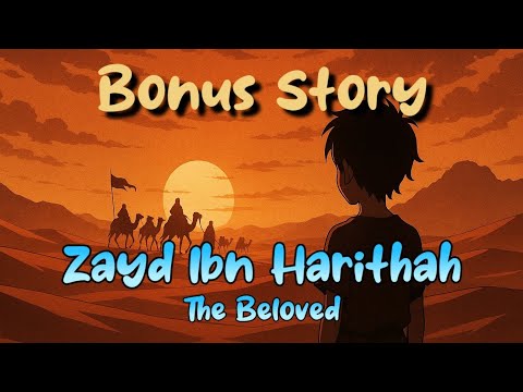 Bonus Story: Zayd Ibn Harithah - The Beloved | Stories from the Seerah | Islamic History