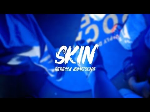 Skin - Rebecca Armstrong (Lyrics)