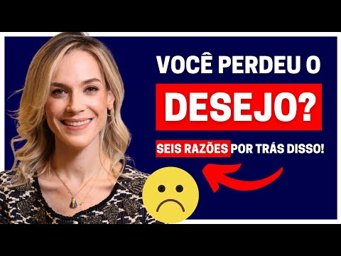 PERDEU O DESEJO? AS SEIS PRINCIPAIS CAUSAS DA QUEDA DA LIBIDO EM HOMENS! | DRA. SAMIRA POSSES