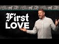 First Love | Seven Letters | Pastor Paul Taylor