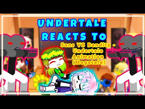 Undertale reacts to Sans VS Bandits - Undertale Animation (Megatale Part-3) [+18]| Read DISCRIPTION|