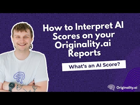 How to Interpret AI Scores on your Originality.ai report