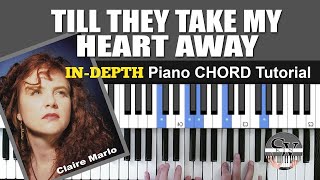TILL THEY TAKE MY HEART AWAY-IN DEPTH Piano Chord Tutorial