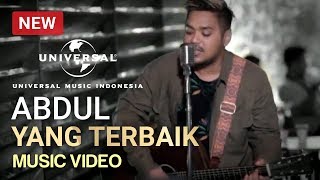 Ahmad Abdul - Yang Terbaik (Music Video)