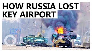 How Russia Lost the Battle for Kyiv’s Hostomel Airport