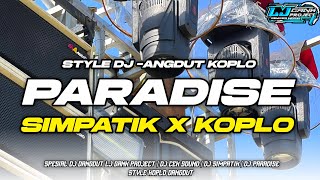 Download lagu DJ PARADISE SIMPATIK X KOPLO STYLE DJANGDUT MANGKANE FULL BASS HOREG‼️ mp3 Download lagu DJ PARADISE SIMPATIK X KOPLO STYLE DJANGDUT MANGKANE FULL BASS HOREG‼️ mp3