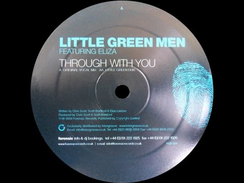 Little Green Men Feat. Eliza ‎– Through With You (Little Green Dub)
