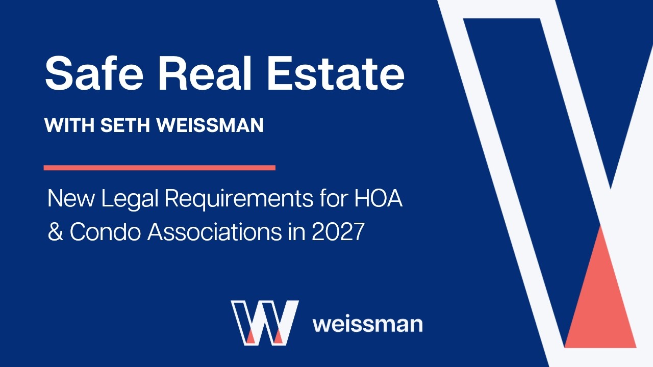 Video Thumbnail for Safe Real Estate with Seth Weissman: New Legal Requirements for HOA & Condo Associations in 2027