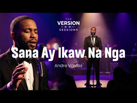 The Version Sessions – Sana Ay Ikaw Na Nga – (OPM Ballad Cover by Andre Valdez)