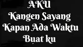 Download lagu Status WA (Aku kangen  kamu sayang kapan ada waktu buat ku) mp3 Download lagu Status WA (Aku kangen  kamu sayang kapan ada waktu buat ku) mp3