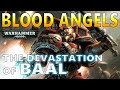 Warhammer 40K BLOOD ANGELS - The Devastation of Baal -  40K Lore