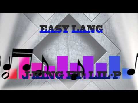 EASY LANG BY: J-KING FT: LIL-P (CMPRO)