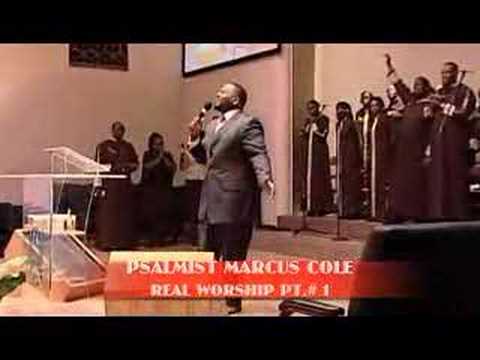 MARCUS COLE, PSALMIST, REAL WORSHIP PART #1