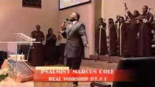 MARCUS COLE, PSALMIST, REAL WORSHIP PART #1