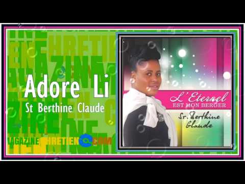 KOMPA EVANGELIQUE 2017 - ADORE LI BY ST BERTHINE CLAUDE - HAITIAN GOSPEL MUSIC 2017