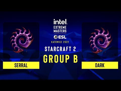 SC2 - Serral vs Dark - IEM Katowice 2022 - Group B