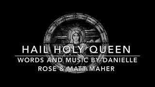 "Hail Holy Queen" by Danielle Rose & Matt Maher with Lyrics - Sunday 7pm Choir