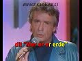 KARAOKE MICHEL SARDOU . Qu'est ce qu'il a dit   1977  ESPACE KARAOKE 51