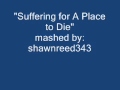 Suffering for A Place to Die.wmv 
