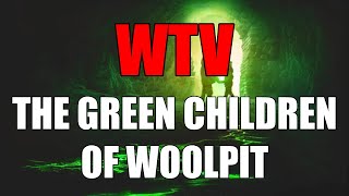What You Need To Know About THE GREEN CHILDREN OF WOOLPIT