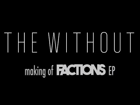 THE WITHOUT - MAKING OF FACTIONS