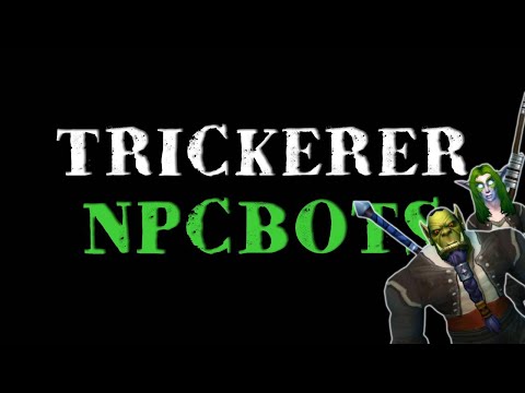 What are NPCBots? Trickerer's Player Manual! | Ashen Order Repack (Dinkledork Repack)