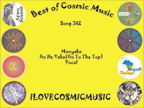 Best of Cosmic 362 - Monyaka - Go De Yaka (Go To The Top) - Vocal