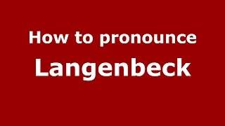 How to pronounce Langenbeck