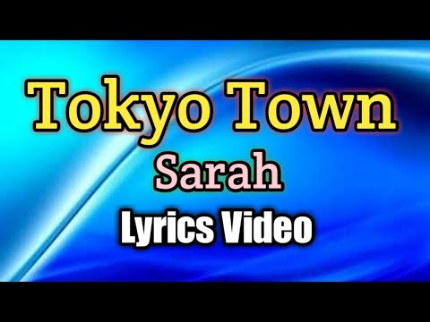 Tokyo Town - Sarah (Lyrics Video)