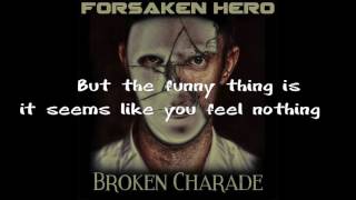 Forsaken Hero: Broken Charade ft. Brooks Holt of We As Human (OFFICIAL LYRIC VIDEO)