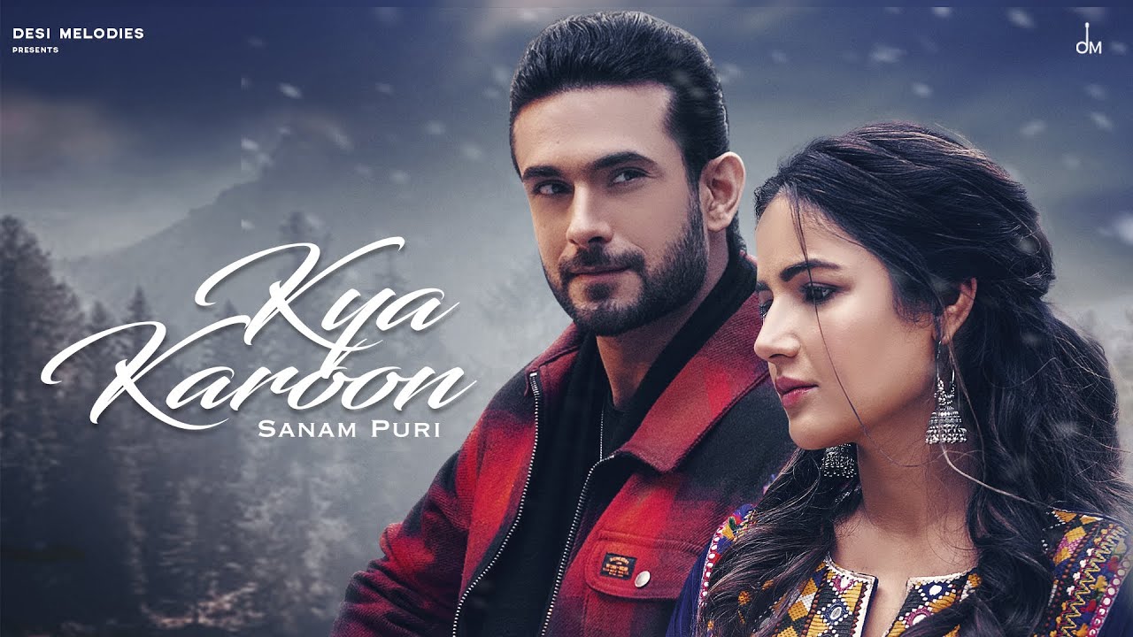 Kya Karoon song lyrics in Hindi – Sanam Puri best 2022