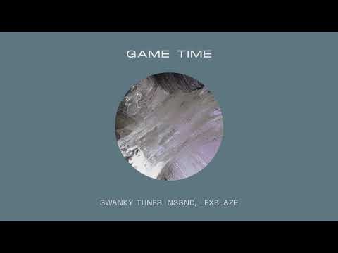 Swanky Tunes, Nssnd, LexBlaze - Game Time (Preview) // Sept 20