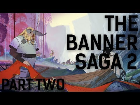 Adam vs. The Banner Saga 2 (Part Two)
