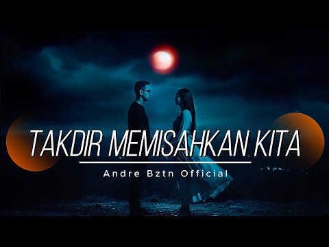 Bikin Nangis !! Lagu Perpisahan Menyayat Hati | Takdir Memisahkan Kita - Andre Bztn (Lyric Video)
