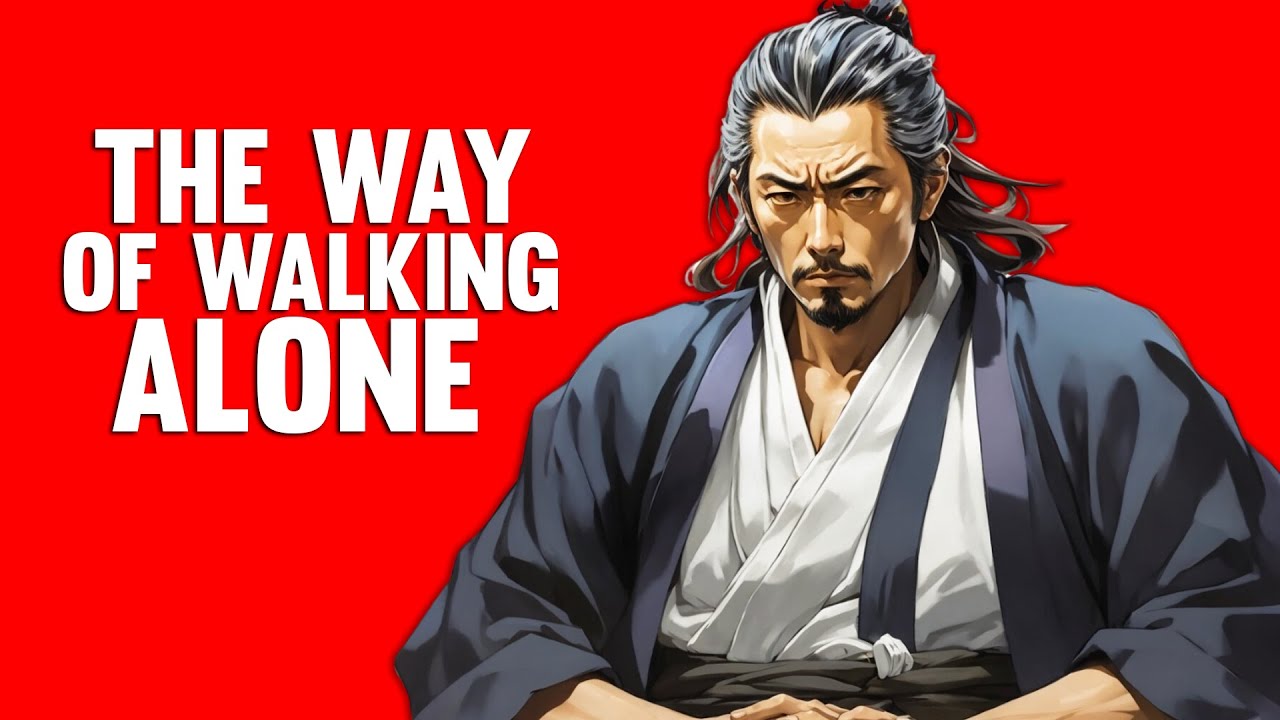 The Way of Walking Alone: 21 Principles For Life by Miyamoto Musashi
